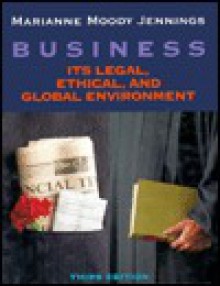 Business: Its Legal, Ethical, And Global Environment - Marianne M. Jennings