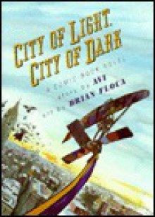 City of Light, City of Dark: A Comic Book Novel - Avi