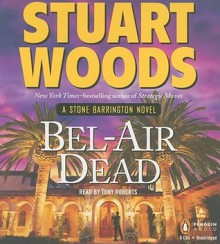 Bel-Air Dead (Stone Barrington, #20) - Stuart Woods, Tony Roberts