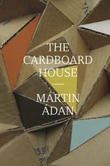 The Cardboard House - Martín Adán, Katherine Silver