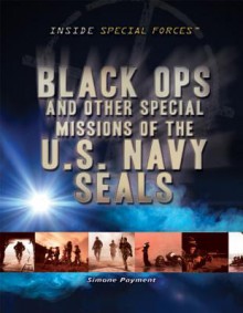 Black Ops and Other Special Missions of the U.S. Navy Seals - Simone Payment