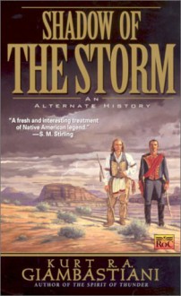 The Shadow of the Storm - Kurt R.A. Giambastiani