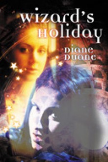 Wizard's Holiday - Diane Duane, Christina Moore