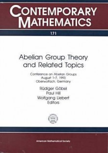 Abelian Group Theory and Related Topics - Rüdiger Göbel, Paul Hill