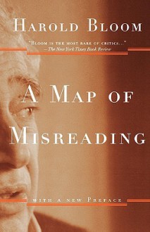 A Map of Misreading - Harold Bloom