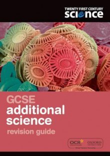 Gcse Additional Science. Revision Guide - Philippa Gardom Hulme