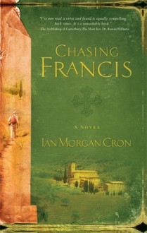 Chasing Francis: A Pilgrim's Tale - Ian Morgan Cron, Michael Card