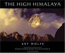 The High Himalaya - Art Wolfe, Peter Potterfield