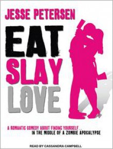 Eat Slay Love - Jesse Petersen, Cassandra Campbell