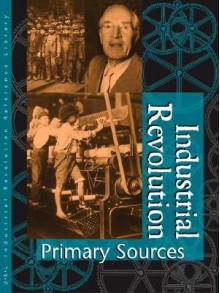 Industrial Revolution Reference Library Primary Sources: Primary Sources - James L. Outman