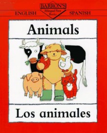 Animals/Los Animales (Barron's Bilingual First Books) - Clare Beaton