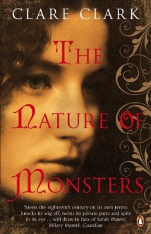 The Nature of Monsters - Clare Clark