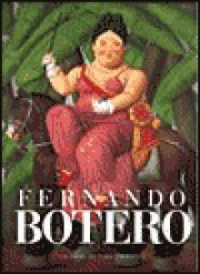 Fernando Botero: 50 Anos De Vida Artistica - Fernando Botero