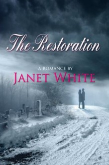 The Restoration - Janet White