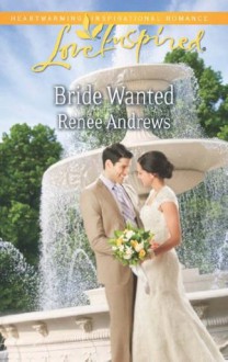 Bride Wanted (Mills & Boon Love Inspired) - Renee Andrews