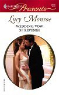 Wedding Vow Of Revenge - Lucy Monroe