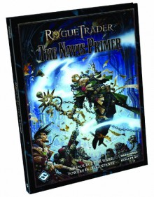 Rogue Trader: The Navis Primer - Max Brooke, Nathan Dowdell, John Dunn, Robert Grayston, Andy Hoare, Gregory Koteles, Jason Marker, Dylan Owen, C.Y. Reid, Joe Sleboda, Ross Watson