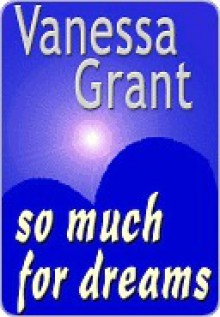 So Much for Dreams - Vanessa Grant