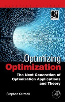 Optimizing Optimization: The Next Generation of Optimization Applications and Theory - Stephen Satchell