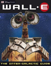 Wall E: The Inter Galactic Guide - Catherine Saunders