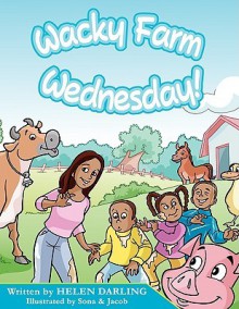 Wacky Farm Wednesday - Helen Darling, Pam Schiller, Sona & Jacob