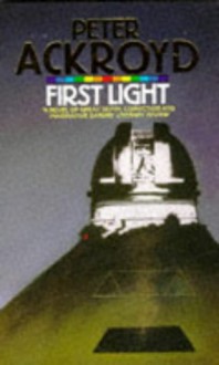 First Light - Peter Ackroyd