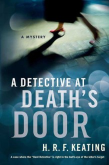 A Detective at Death's Door - H.R.F. Keating