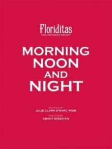 Morning Noon and Night - Julie Clark, Marc Weir, Grant Sheehan