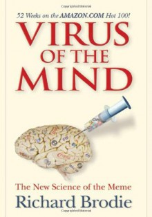 Virus of the Mind: The New Science of the Meme - Richard Brodie