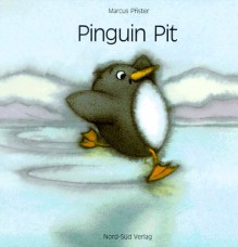 Pinguin Pit (Gr: Penguin Pete) - Marcus Pfister