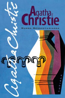 Murha Mesopotamiassa - Eero Ahmavaara, Agatha Christie