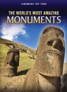 The World's Most Amazing Monuments - Ann Weil