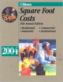 Square Foot Costs 2004 (Means Square Foot Costs) - Robert A. Bastoni, Robert W. Mewis, Michael J. Regan, R.S. Means Engineering