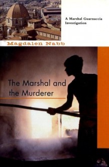 The Marshal and the Murderer - Magdalen Nabb