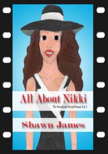 All About Nikki- The Sensational Second Season Vol.1 (All About Nikki Season 2) - Shawn James