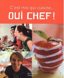 Oui Chef: C'est Moi Qui Cuisine - Aude de Galard, Leslie Gogois