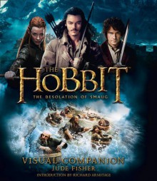The Hobbit: The Desolation of Smaug - Visual Companion - Jude Fisher, Richard Armitage