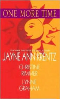 One More Time - Jayne Ann Krentz, Christine Rimmer, Lynne Graham