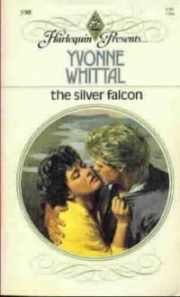 The Silver Falcon - Yvonne Whittal