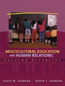 Multicultural Education and Human Relations: Valuing Diversity - David W. Johnson Jr., Roger T. Johnson