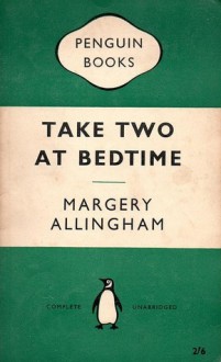 Take Two at Bedtime - Margery Allingham