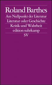 Am Nullpunkt der Literatur - Roland Barthes