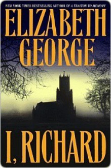 I, Richard - Elizabeth George