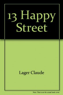 13 Happy Street - Claudia de Weck, Claude Lager