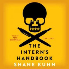 The Intern's Handbook: A Thriller (Audio) - Shane Kuhn