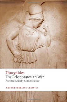 The Peloponnesian War (Oxford World's Classics) - Thucydides, P.J. Rhodes, Martin Hammond