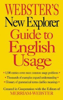 Webster's New Explorer Guide to English Usage - Merriam-Webster