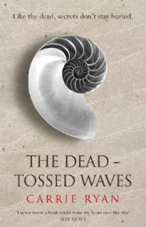 The Dead-Tossed Waves - Carrie Ryan