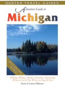 Michigan Adventure Guide (Adventure Guides) - Kevin Hillstrom