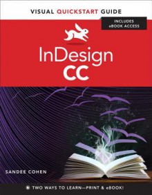 InDesign CC: Visual QuickStart Guide (Visual QuickStart Guides) - Sandee Cohen